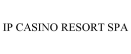 IP CASINO RESORT SPA trademark