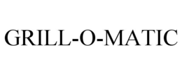 GRILL-O-MATIC trademark