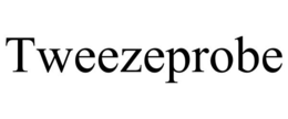 TWEEZEPROBE trademark
