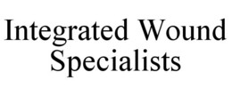 INTEGRATED WOUND SPECIALISTS trademark