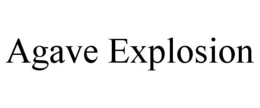 AGAVE EXPLOSION trademark
