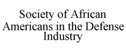 SOCIETY OF AFRICAN AMERICANS IN THE DEFENSE INDUSTRY trademark