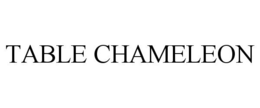 TABLE CHAMELEON trademark