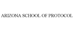 ARIZONA SCHOOL OF PROTOCOL trademark