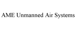 AME UNMANNED AIR SYSTEMS trademark
