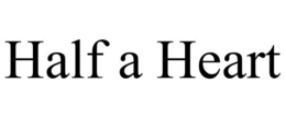 HALF A HEART trademark