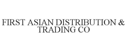 FIRST ASIAN DISTRIBUTION & TRADING CO trademark