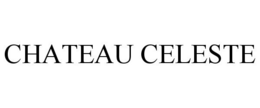 CHATEAU CELESTE trademark