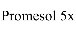 PROMESOL 5X trademark