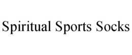 SPIRITUAL SPORTS SOCKS trademark