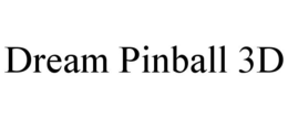 DREAM PINBALL 3D trademark