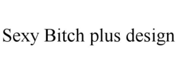 SEXY BITCH PLUS DESIGN trademark
