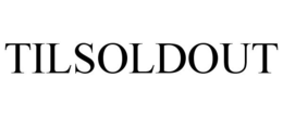 TILSOLDOUT trademark