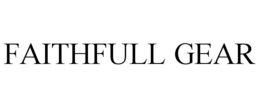 FAITHFULL GEAR trademark