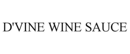 D'VINE WINE SAUCE trademark