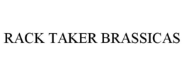 RACK TAKER BRASSICAS trademark