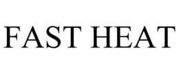 FAST HEAT trademark