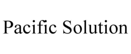 PACIFIC SOLUTION trademark