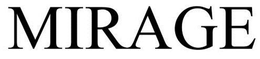 MIRAGE trademark