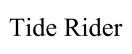 TIDE RIDER trademark