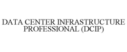 DATA CENTER INFRASTRUCTURE PROFESSIONAL (DCIP) trademark
