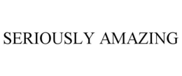 SERIOUSLY AMAZING trademark
