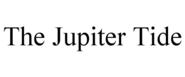 THE JUPITER TIDE trademark