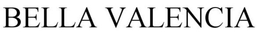 BELLA VALENCIA trademark