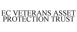 EC VETERANS ASSET PROTECTION TRUST trademark