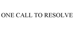 ONE CALL TO RESOLVE trademark
