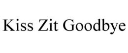 KISS ZIT GOODBYE trademark