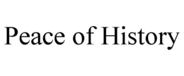 PEACE OF HISTORY trademark