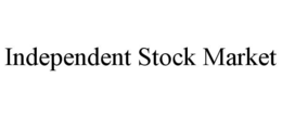INDEPENDENT STOCK MARKET trademark