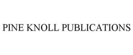 PINE KNOLL PUBLICATIONS trademark