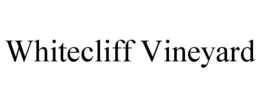 WHITECLIFF VINEYARD trademark