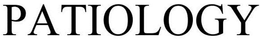 PATIOLOGY trademark