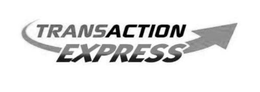 TRANSACTION EXPRESS trademark