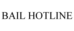 BAIL HOTLINE trademark