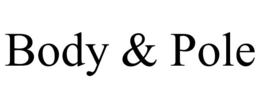 BODY & POLE trademark