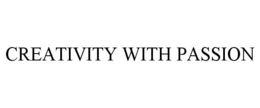 CREATIVITY WITH PASSION trademark