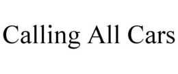 CALLING ALL CARS trademark