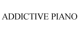 ADDICTIVE PIANO trademark