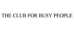 THE CLUB FOR BUSY PEOPLE trademark