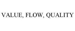 VALUE, FLOW, QUALITY trademark