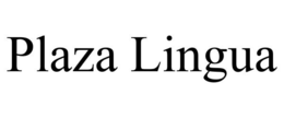 PLAZA LINGUA trademark