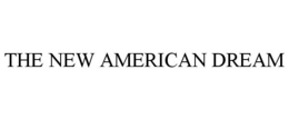 THE NEW AMERICAN DREAM trademark