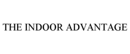 THE INDOOR ADVANTAGE trademark