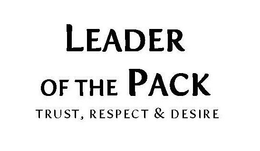 LEADER OF THE PACK TRUST, RESPECT & DESIRE trademark