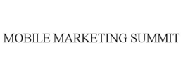 MOBILE MARKETING SUMMIT trademark