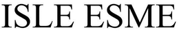ISLE ESME trademark